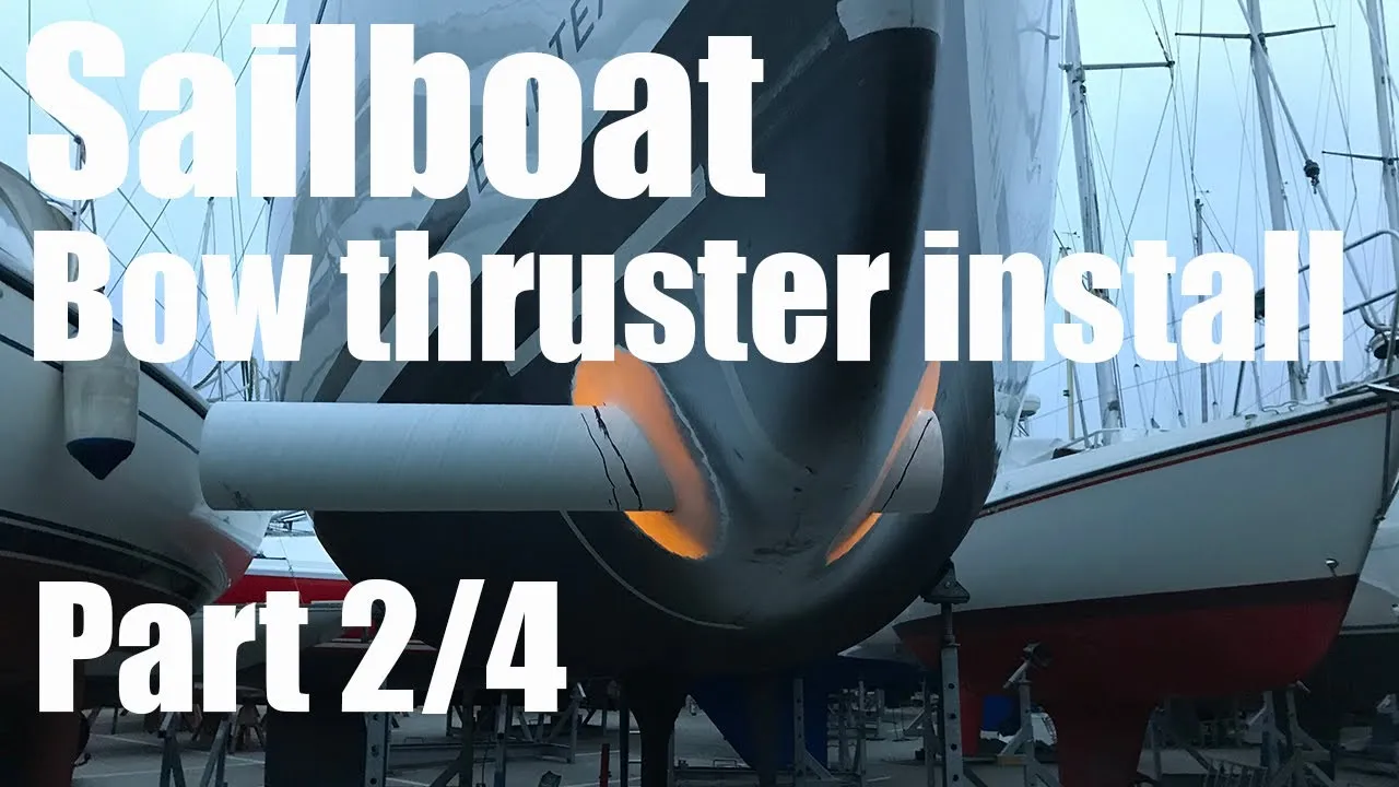 A still from She is the captain: a new tunnel through the bow of a sailboat on the hard, titled Sailboat bow thruster install, part 2 of 4.