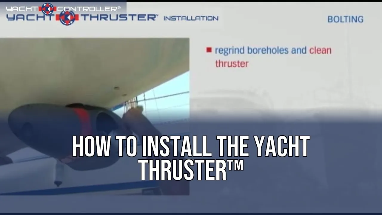 A still from Yacht Controller TV: a thruster bolted under a hull, with a step list beside it, titled How to install the Yacht Thruster.